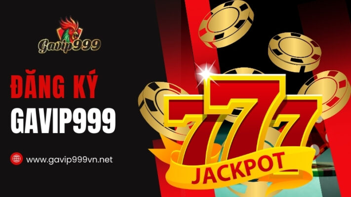 Đăng Ký GAVIP999