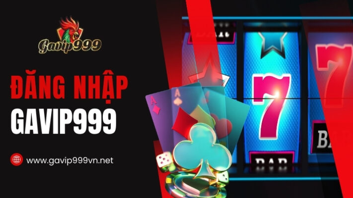 Đăng Nhập GAVIP999