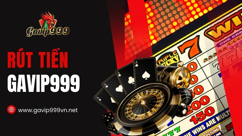Rút Tiền GAVIP999